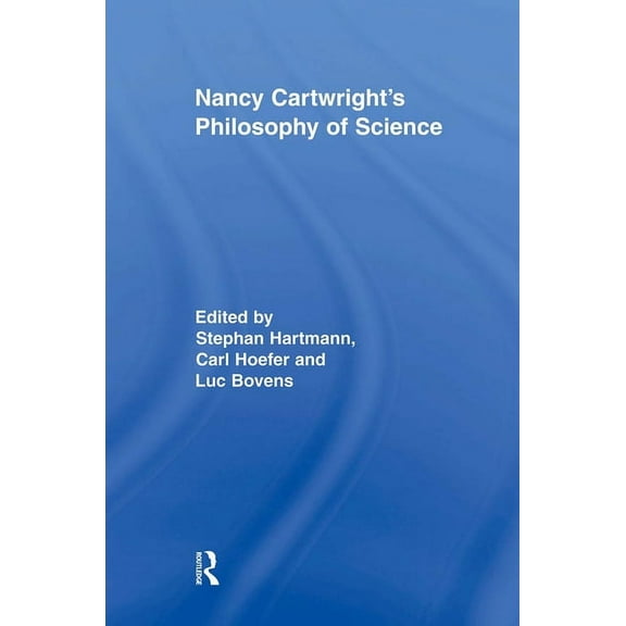 Routledge Studies in the Philosophy of S Nancy Cartwright's Philosophy of Science, (Paperback)