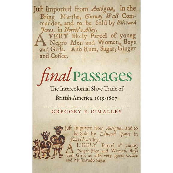 Published by the Omohundro Institute of Final Passages: The Intercolonial Slave Trade of British America, 1619-1807, (Paperback)