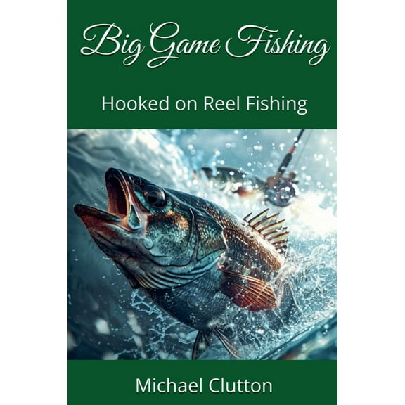 Hooked on Reel Fishing Big Game Fishing, (Paperback)