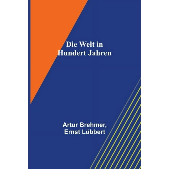 Die Welt in hundert Jahren, (Paperback)