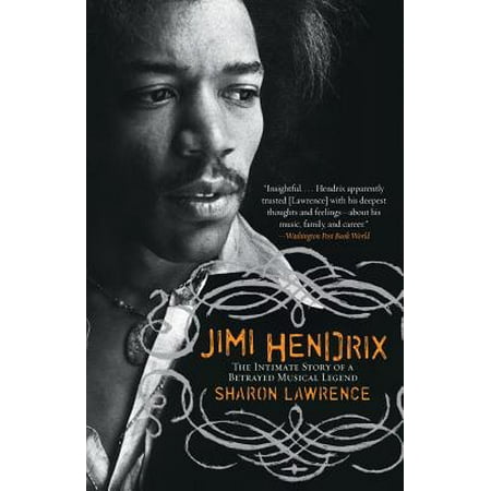 Jimi Hendrix : The Intimate Story of a Betrayed Musical