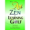 The Art and Zen of Learning Golf, Third Edition [Paperback - Used]
