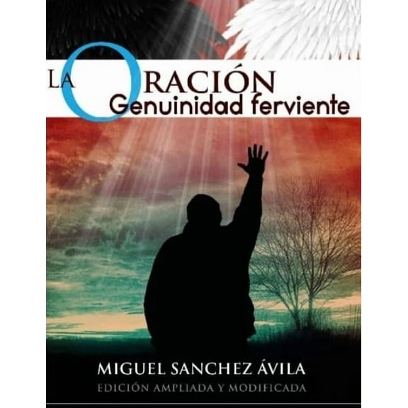 La Oración: Genuinidad Ferviente (Paperback)