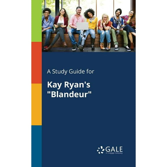 A Study Guide for Kay Ryan's "Blandeur"