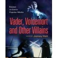 thumbnail image 1 of The Evil Villain: Essays on Vader, Voldemort and Others in Popular Media, 1 of 1