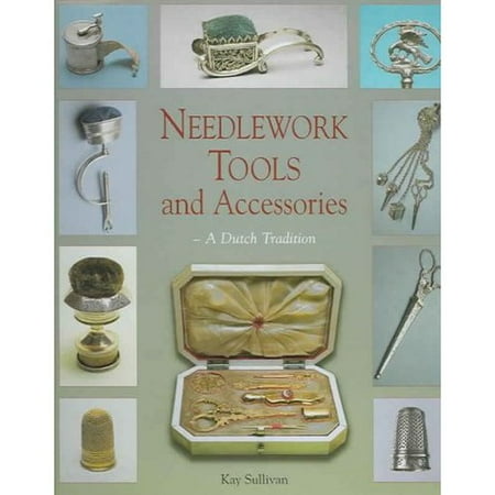 Needlework Tools and Accessories: A Dutch Tradition