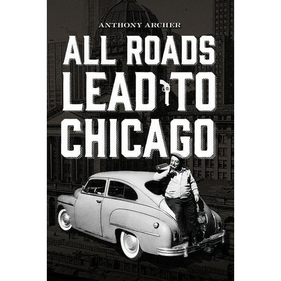 All Roads Lead To Chicago, (Paperback)