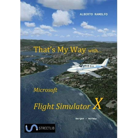That's My Way with Microsoft FSX - eBook (Best Hardware For Fsx)