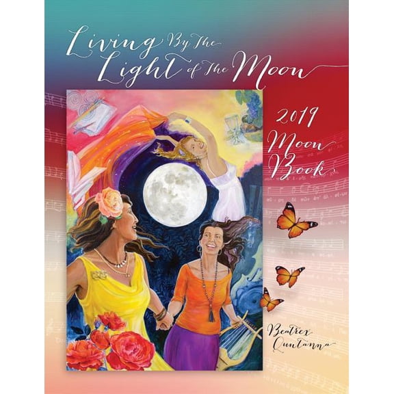 Living by the Light of the Moon: 2019 Moon Book, (Paperback)