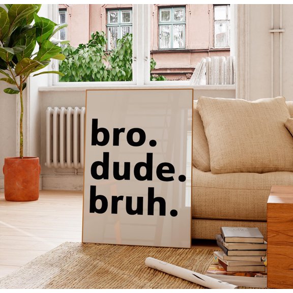 Bro Dude Bruh Typography Wall Art Print, Unframed Paper Poster 11x14in