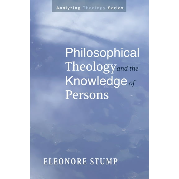 Analyzing Theology: Philosophical Theology and the Knowledge of Persons (Hardcover)