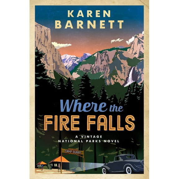 Where the Fire Falls: A Vintage National Parks Novel