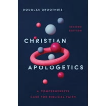 Christian Apologetics: A Comprehensive Case for Biblical Faith, (Hardcover)
