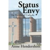 Status Envy: The Politics of Catholic Higher Education [Hardcover - Used]