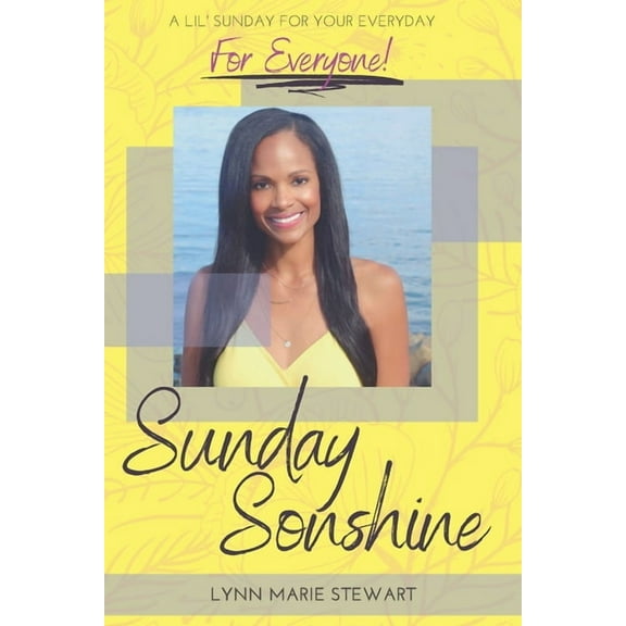 Sunday SONshine: A Lil' Sunday for Your Everyday - for Everyone! (Paperback) by Lynn Marie Stewart