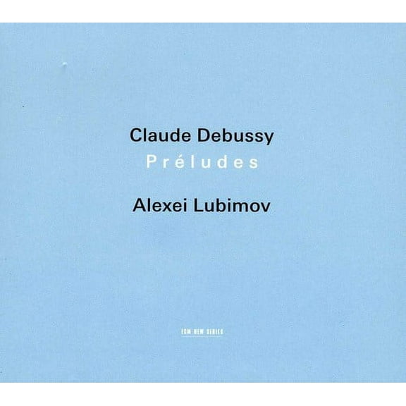 Alexei Lubimov - Debussy: Preludes - Music & Performance - CD