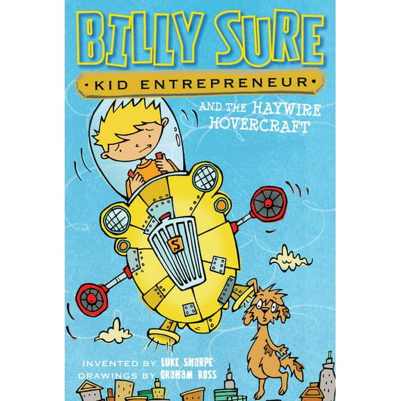 Billy Sure Kid Entrepreneur: Billy Sure Kid Entrepreneur and the Haywire Hovercraft (Series #7) (Paperback)