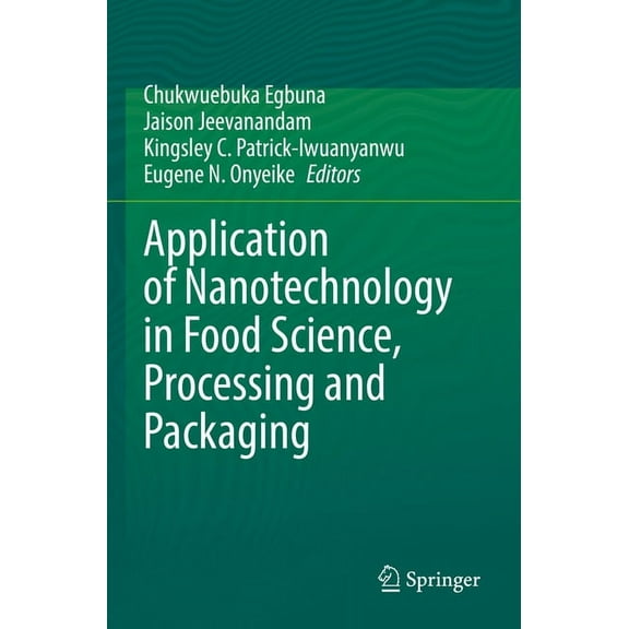 Application of Nanotechnology in Food Science, Processing and Packaging, (Paperback)