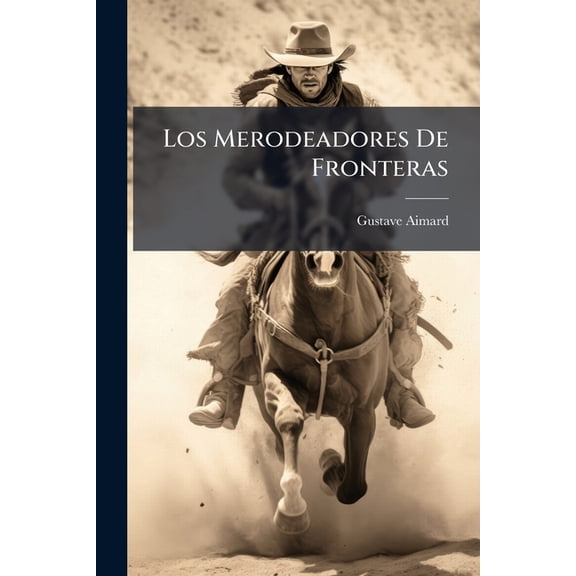 Los Merodeadores De Fronteras (Paperback)