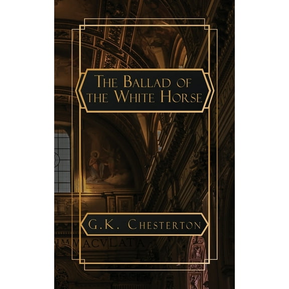 The Ballad of the White Horse, (Paperback)