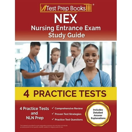 NEX Nursing Entrance Exam Study Guide: 4 Practice Tests and NLN Prep [Includes Detailed Answer Explanations], (Paperback)