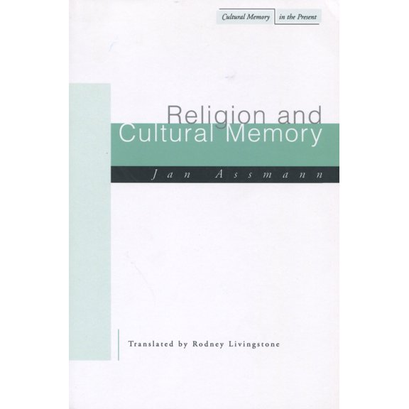 Cultural Memory in the Present Religion and Cultural Memory: Ten Studies, (Paperback)