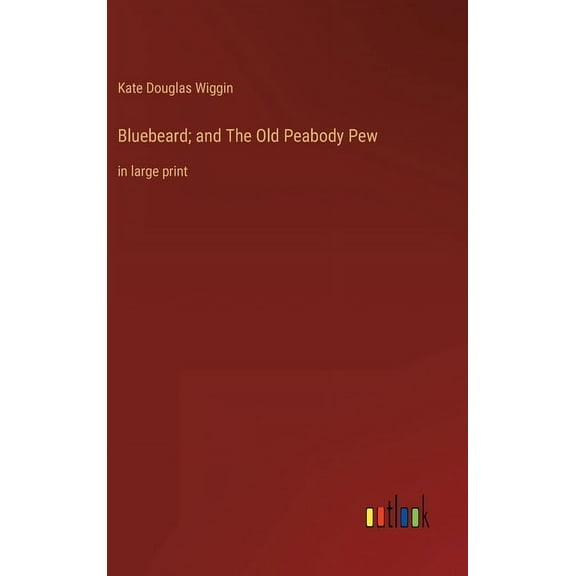 Bluebeard; and The Old Peabody Pew: in large print (Hardcover)