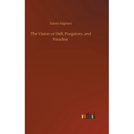 The Vision or Hell, Purgatory, and Paradise (Hardcover)