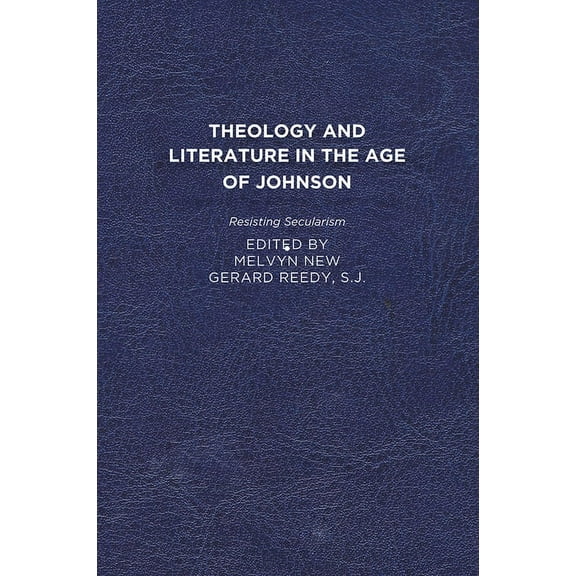 Theology and Literature in the Age of Johnson: Resisting Secularism, (Paperback)