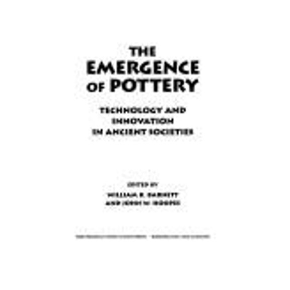 Pre-Owned The Emergence of Pottery : Technology and Innovation in Ancient Societies (Hardcover) 9781560985167