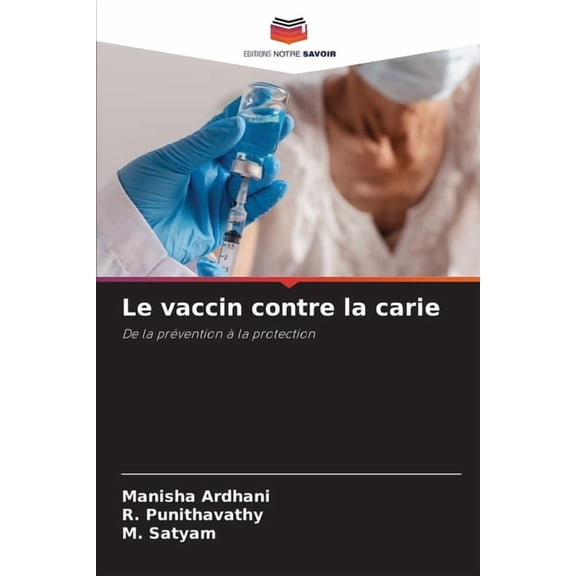 Le vaccin contre la carie, (Paperback)