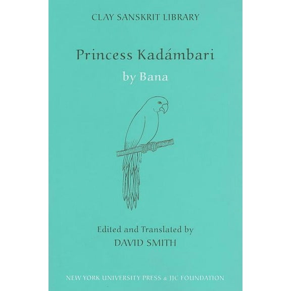 Clay Sanskrit Library Princess Kadambari, Volume One, Book 7, (Hardcover)