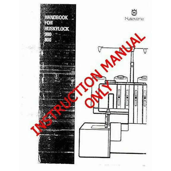 Husqvarna Viking Huskylock 800 900 User Owners Manual Reprint