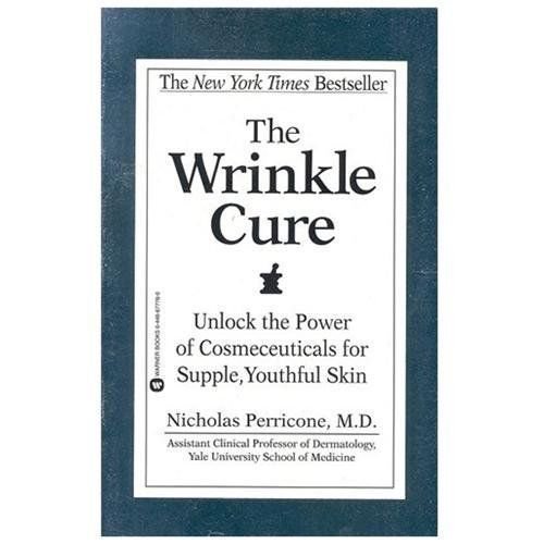 Pre-Owned The Wrinkle Cure : Unlock the Power of Cosmeceuticals for Supple, Youthful Skin (Paperback) 9780446677769
