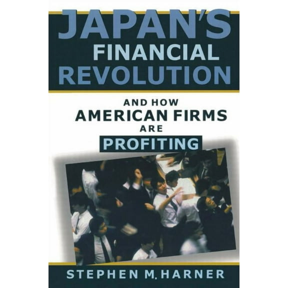 Japan's Financial Revolution and How American Firms are Profiting, (Hardcover)