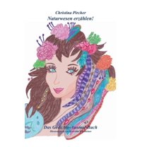 Naturwesen erzählen!: Das Gedichte-Ausmal-Buch, (Hardcover)