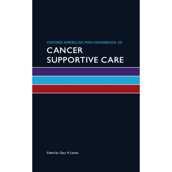 Oxford American Mini Handbooks Oxford American Mini-Handbook of Cancer Supportive Care, (Paperback)