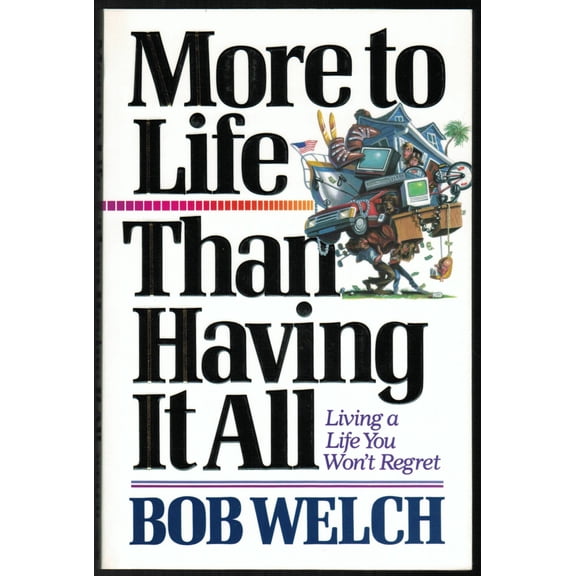 Pre-Owned More to Life Than Having It All: Living a Life You Won't Regret (Paperback) 0890818924 9780890818923