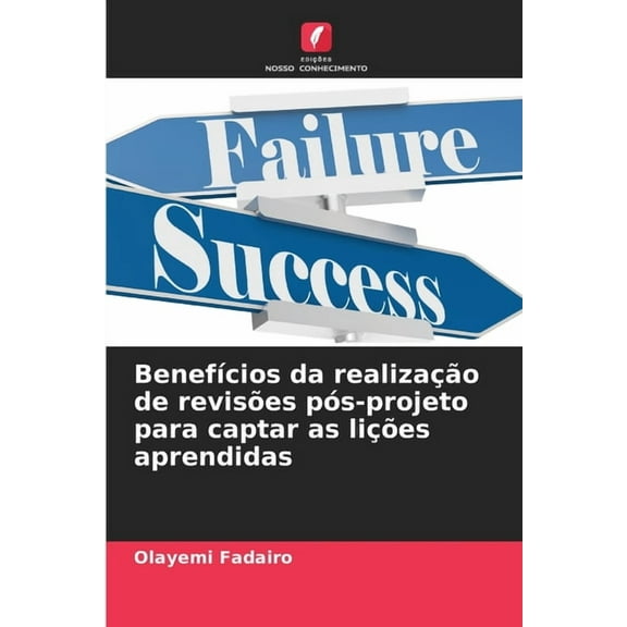 BenefÃcios da realização de revisões pós-projeto para captar as lições aprendidas, (Paperback)