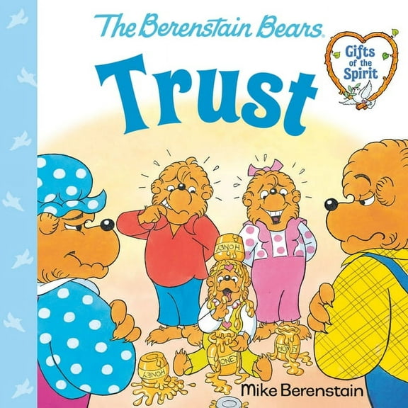 Berenstain Bears Gifts of the Spirit Trust (Berenstain Bears Gifts of the Spirit), (Paperback)