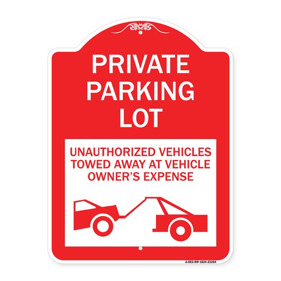 SignMission A-DES-RW-1824-23264 18 x 24 in. Designer Series Sign - Private Parking Lot Unauthorized Vehicles Towed At Owner Expense, Red & White