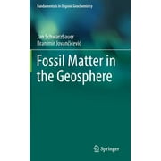 Fundamentals in Organic Geochemistry: Fossil Matter in the Geosphere (Hardcover)