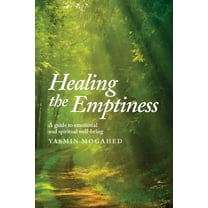 Healing the Emptiness: A guide to emotional and spiritual well-being, (Paperback)