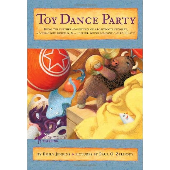 Pre-Owned Toy Dance Party : Being the Further Adventures of a Bossyboots Stingray, a Courageous Buffalo, and a Hopeful Round Someone Called Plastic 9780375855252