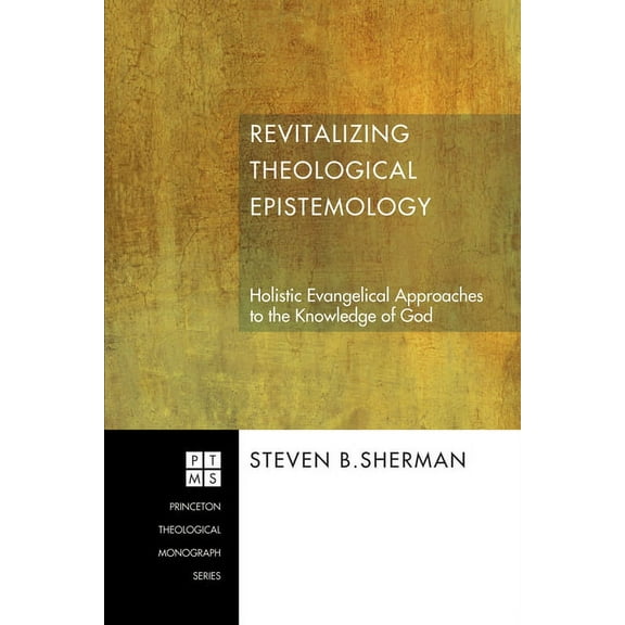 Princeton Theological Monograph: Revitalizing Theological Epistemology (Paperback)