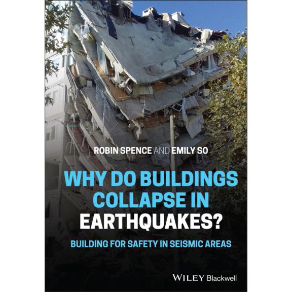 Pre-Owned Why Do Buildings Collapse in Earthquakes? Building for Safety in Seismic Areas (Hardcover)