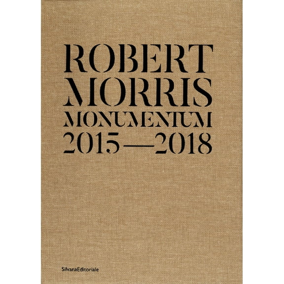Robert Morris: Monumentum 2015-2018, (Hardcover)