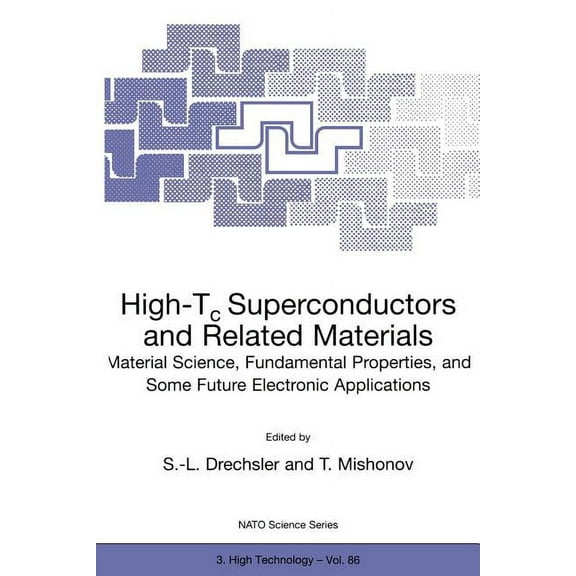NATO Science Partnership Subseries: 3 High-Tc Superconductors and Related Materials: Material Science, Fundamental Properties, and Some Future Electronic Appl, Book 86, (Paperback)