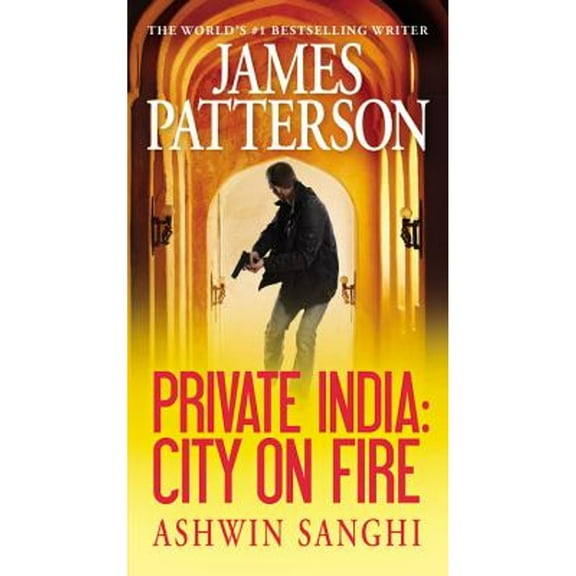 Pre-Owned Private India: City on Fire (A Private Novel, 1) (Paperback) 1455533297 9781455533299