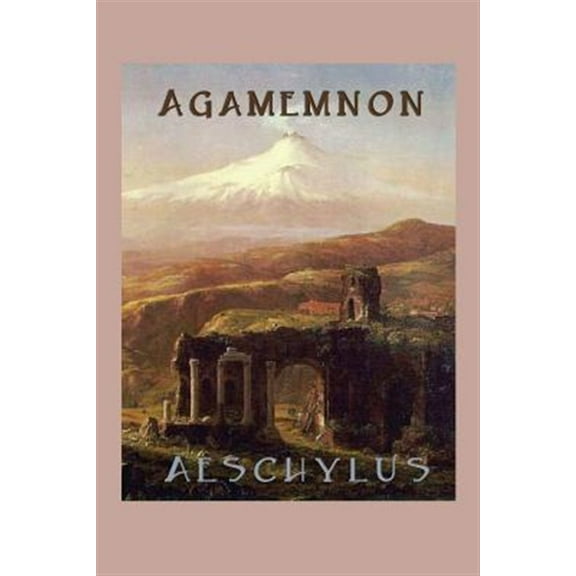 Agamemnon (Paperback) by Aeschylus Aeschylus